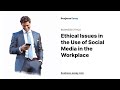 Ethical Issues in the Use of Social Media in the Workplace - Essay Example