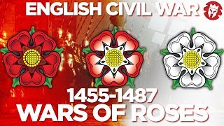 Wars of Roses 1455-1487 - English Civil Wars DOCUMENTARY