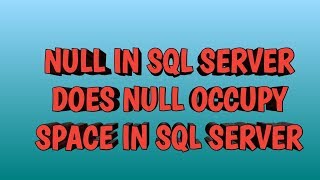 NULL in SQL SERVER | By SQL Training Sessions | By SQL
