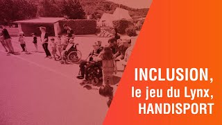 INCLUSION, le jeu du Lynx, HANDISPORT