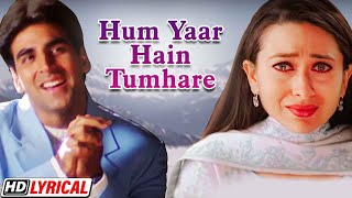 Hum Yaar Hain Tumhare | हाँ मैंने भी प्यार किया | Akshay Kumar | Karishma Kapoor | Alka Y, Kumar S