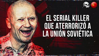 Andrei Chikatilo, el Carnicero de Rostov | Documental Criminal