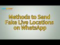 Breaking Boundaries: How to Send Fake Live Locations on WhatsApp