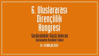 6. Uluslararası Dirençlilik Kongresi | 6. International Resilience Congress