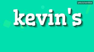 KEVIN'S - របៀបបញ្ចេញសំឡេងរបស់ KEVIN?  # ខេវិន (KEVIN'S - HOW TO PRONOUNCE KEVIN'S? #k