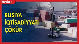 Rusiya iqtisadiyyatı çökür - BAKU TV