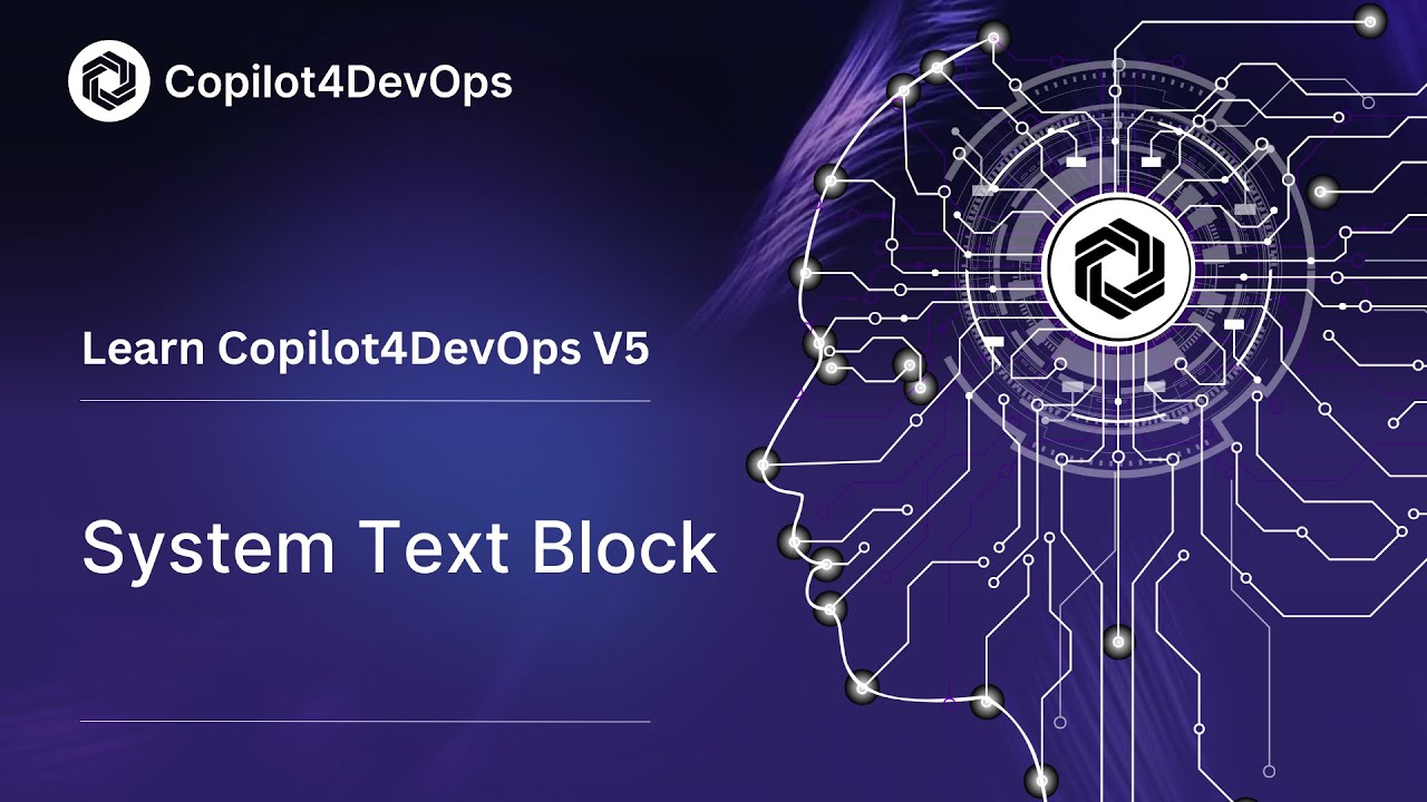 System Text Blocks Copilot4devops V5 Tutorial Ai For Devops Youtube