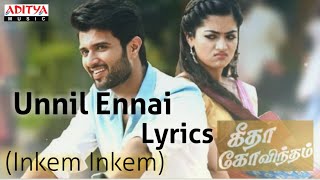 Unnil Ennai Naanum Kandene Lyrics | Geetha Govindham | Vijay Deverakonda,  Rashmika,  Gopi Sundar.