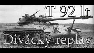 WoT - Divácký replay ► T 92 lt  ( lekce tanečních )