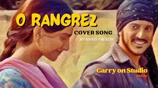 O Rangrez Cover Song- Bhaag Milkha Bhaag|Farhan, Sonam|Shreya Ghoshal, Awais Nadeem Ali
