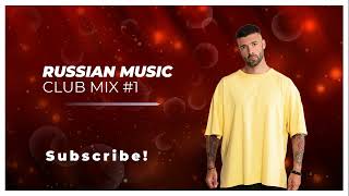 RUSSIAN CLUB MUSIC REMIX MIX  2023 #1