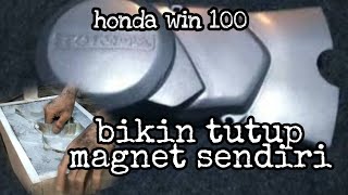 TUTUP MESIN || BAK MAGNET HONDA WIN 100 buatan sendiri produk rumahan