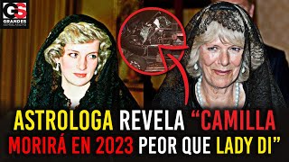 Astróloga ASEGURA que Camilla Parker tendrá una Muerte DOLOROSA y PEOR que Lady Diana en este 2023