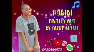 Habibi Finally Out By Adut Mami  🎶💯