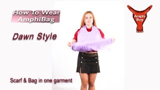 Dawn Style - How to wear AmphiBag, Scarf \u0026 Bag In One Garment