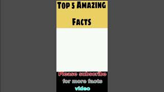 Top 5 Amazing facts|| #viral #shorts #facts