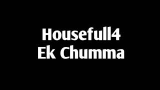 Ek Chumma Lyrics -Housefull 4  | Sohail sen | Jyotica Tangri