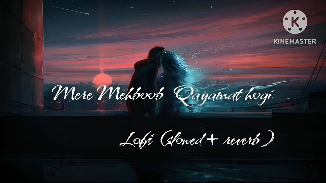 Mere Mehboob Qayamat Hogi Lofi Song ( Lyrics ) (slowed + Reverb), Honey ...