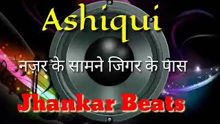 Najar ke saamne Jigar ke paas Ashiqui Movie Jhankar Beats Remix song | Kumar Sanu song DJ Remix