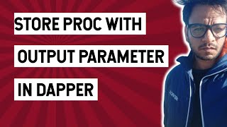 Dapper - Part 12 - Executing Stored Procedure with OUTPUT type parameter