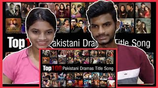 Indian Reaction On Top 100 Most Popular Pakistani Dramas Title Song (Ost)|Top Pakistan |