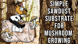 Simple Sawdust Substrate for Gourmet Mushroom Growing