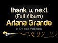 Ariana Grande - thank u, next (Full Album Karaoke)