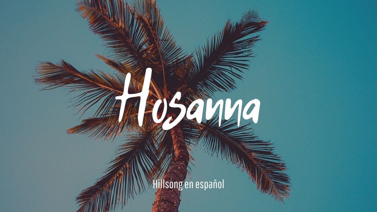 Hosanna - Hillsong En Español (Letra) Acordes - Chordify