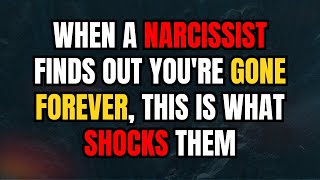 When a narcissist finds out you're gone forever, this is what shocks them |narcissism|NPD