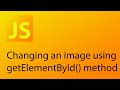 JavaScript Tutorial 21 - Changing an image using the getElementById() method
