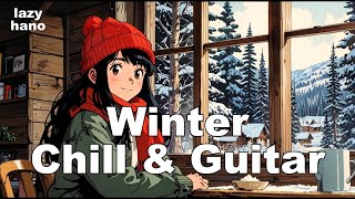 winter Chill & Guitar Jazz /christmas jazz /게으른 나를 위한 기타 연주 재즈-1121/ 공부와 집중 👌