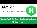 Day 23 - BST Level Order Traversal of a Binary Tree - HackerRank Solution
