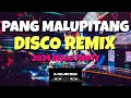 MAYBE THIS TIME AND MORE PANG MALUPITANG DISCO REMIX | 2024 DISCO PARTY [DJ_MELJON]