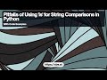 Pitfalls of Using 'is' for String Comparisons in Python