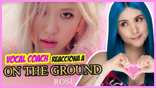 ROSÉ - On The Ground ¿ÁLBUM SOLISTA? | VOCAL COACH REACCIONA | Gret Rocha