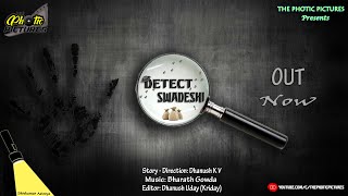 Detect Swadeshi | New Kannada Short Film | The Photic Pictures