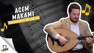 Acem Makamı - Makamlar - B23 | Doc. Dr. Sami Dural - Özgür Şanlı