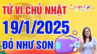 Tử Vi Hàng Ngày 19/1/2025 Dự Đoán Con Giáp Vận Đỏ Như Son Tiền Ào Ào Về Két