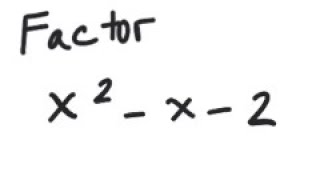 Factoring: Factor x^2 - x - 2