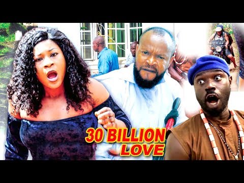 30 Billion Love Season 5 - 2018 Latest Nigerian Nollywood Movie Full HD