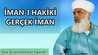 Iman i Hakiki gercek iman Timurtaş Uçar Hoca