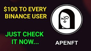 $100 To each Binance user || APENFT pump zero to millions