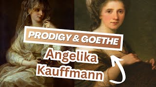 ANGELIKA KAUFFMANN: Child prodigy, love affairs, Goethe \u0026 her classicist art! 🎨🖼️