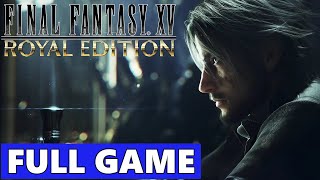 Final Fantasy 15 Royal Edition FULL Walkthrough Gameplay - No Commentary (PS5 Longplay)