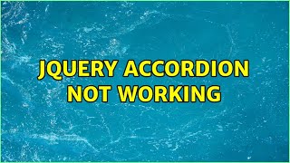 jQuery Accordion not working (2 Solutions!!)