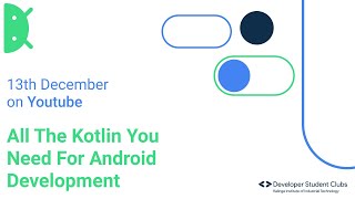 Session 1 : All The Kotlin You Need For Android Development