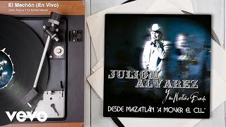 Julión Álvarez Y Su Norteño Banda - El Mechón (En Vivo/Audio)