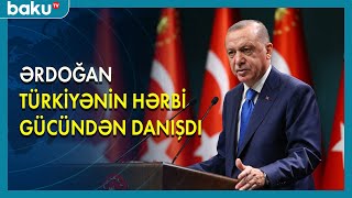 Ərdoğan Türkiyənin hərbi gücündən danışdı - BAKU TV