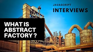 Abstract Factory Design Pattern? #4 - Interviews #javascript #techAmi #DesignPatterns