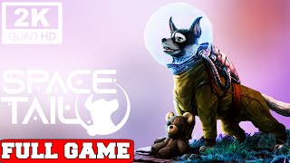 SPACE TAIL: EVERY JOURNEY LEADS HOME - Gameplay Walkthrough FULL GAME [PC 2K 60FPS] - No Commentary